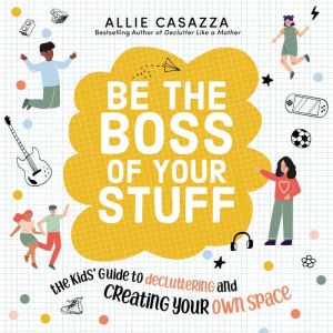 Be the Boss of Your Stuff, Allie Casazza