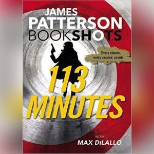 113 Minutes: A Story in Real Time, James Patterson
