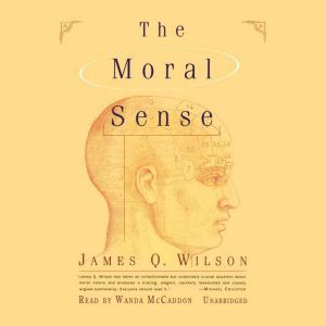 The Moral Sense, James Q. Wilson