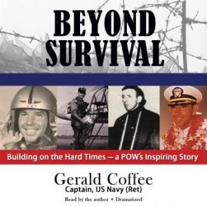 Beyond Survival, Gerald Coffee, captain, US Navy, retired