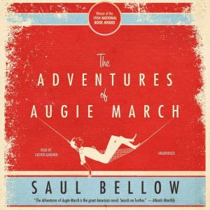 The Adventures of Augie March, Saul Bellow