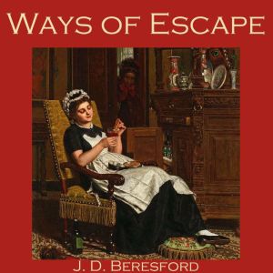 Ways of Escape, J.D. Beresford