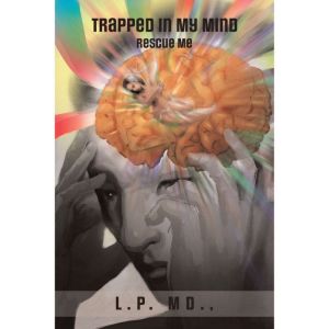Trapped in My Mind, L.P. MD.