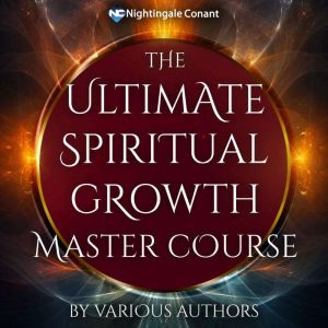 The Ultimate Spiritual Growth Master ..., Nick Hall