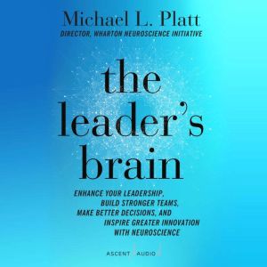 The Leaders Brain, Michael L. Platt