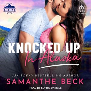 Knocked Up in Alaska, Samanthe Beck