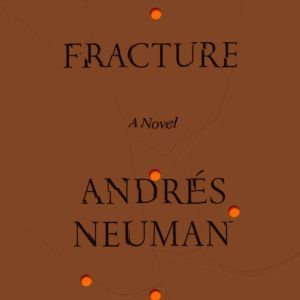 Fracture, Andres Neuman