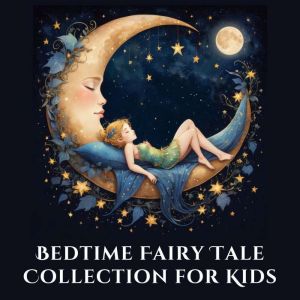 Bedtime Fairy Tale Collection for Kid..., Flora Annie Steel