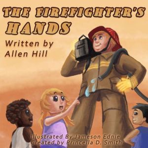The Firefighters Hands, Allen Hill