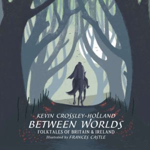 Between Worlds, Kevin CrossleyHolland