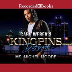 Carl Weber Presents Kingpins, Michel Moore