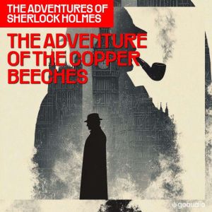 The Adventure of the Copper Beeches ..., Sir Arthur Conan Doyle