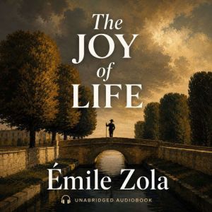The Joy of Life, Emile Zola