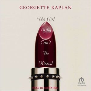 The Girl Who Cant Be Kissed, Georgette Kaplan