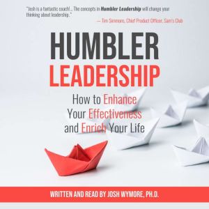 Humbler Leadership, Josh Wymore