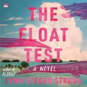 The Float Test: A Novel
