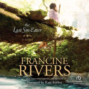 The Last Sin Eater, Francine Rivers