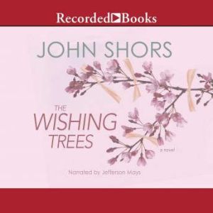 The Wishing Trees, John Shors