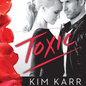 Toxic, Kim Karr