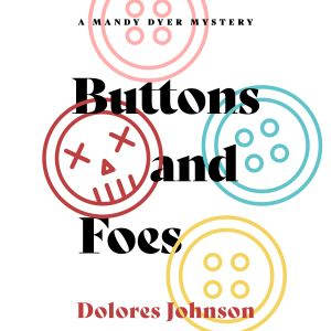Buttons and Foes, Dolores Johnson