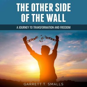 The Other Side of the Wall, Garrett T. Smalls