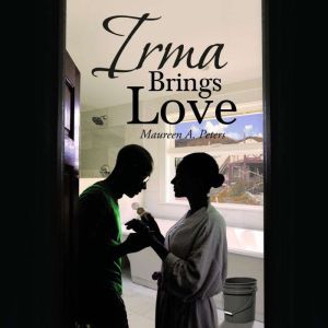 Irma Brings Love, Maureen A. Peters