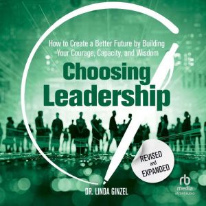 Choosing Leadership, PhD Ginzel