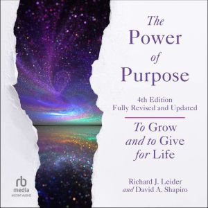 The Power of Purpose, 4th Edition, Richard J Leider