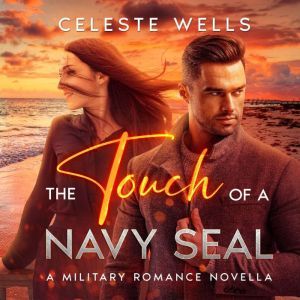 The Touch of a Navy Seal, Celeste Wells