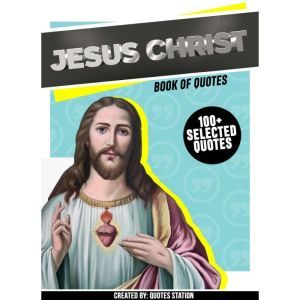 Jesus Christ Book Of Quotes 100 Se..., Quotes Station