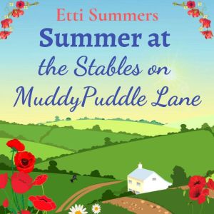 Summer at the Stables on Muddypuddle Lane: Escape to the countryside with this uplifting romance