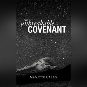 An Unbreakable Covenant, Nanette Caran