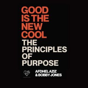 Good is the New Cool Principles of P..., Afdhel Aziz