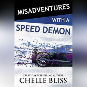 Misadventures with a Speed Demon, Chelle Bliss