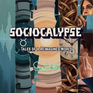 SOCIOCALYPSE: Tales of a Reimagined World