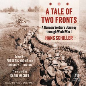A Tale of Two Fronts: A German Soldier's Journey through World War I