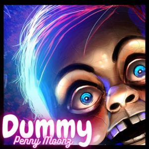 Dummy, Penny Moonz