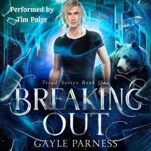 Breaking Out Triad Series Book 1, Gayle Parness