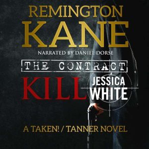 The Contract Kill Jessica White, Remington Kane