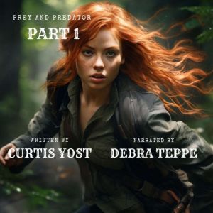 Prey and Predator Part 1, Curtis Yost