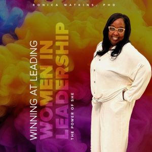 Winning at Leading Women in Leaders..., Ronica Watkins