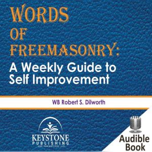 Words of FreemasonryA Weekly Guide t..., Robert S. Dilworth