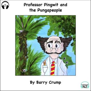 Professor Pingwit and the Pungapeople..., Barry Crump