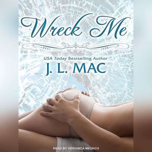 Wreck Me, J. L. Mac