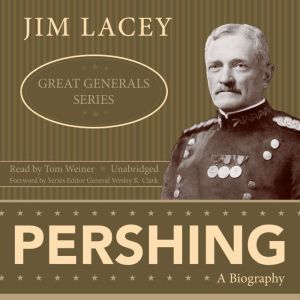 Pershing, Jim Lacey, Wesley K. Clark