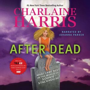 After Dead: What Came Next in the World of Sookie Stackhouse, Charlaine Harris