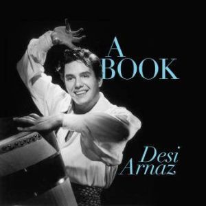 A Book, Desi Arnaz