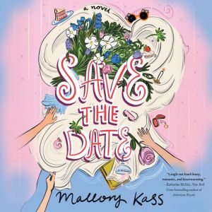 Save the Date, Mallory Kass