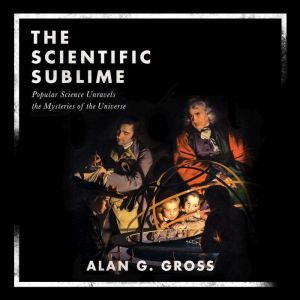 The Scientific Sublime, Alan G. Gross