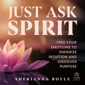 Just Ask Spirit, Sherianna Boyle